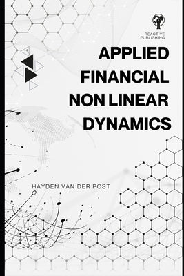 Applied Financial Non-Linear Dynamics and Catastrophe Theory: A Practical Approach with Real-World Scenarios: A Comprehensive Guide 2025 by Publishing, Reactive