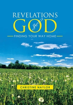 Revelations of God: Finding Your Way Home by Naylor, Christine