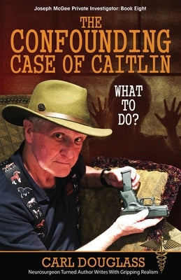 The Confounding Case of Caitlin: McGee Faces A Conundrum by Douglass, Carl