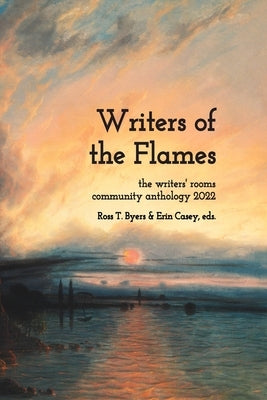 Writers of the Flames by Byers, Ross T.