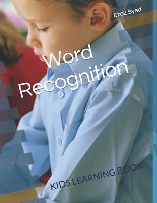 Word Recognition: Kids Learning Book by Syed, Ezaz