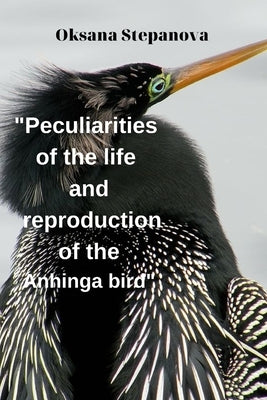 Peculiarities of the life and reproduction of the Anhinga bird by Stepanova, Oksana