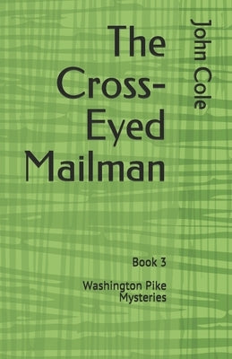 The Cross-Eyed Mailman by Huffaker, Mary Ann