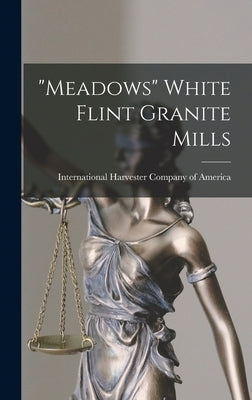 "Meadows" White Flint Granite Mills by International Harvester Company of Am