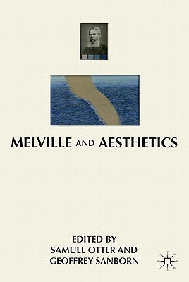 Melville and Aesthetics by Sanborn, G.