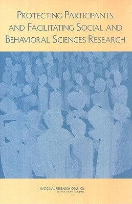 Protecting Participants and Facilitating Social and Behavioral Sciences Research by National Research Council