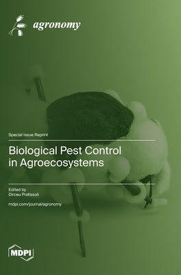 Biological Pest Control in Agroecosystems by Pratissoli, Dirceu
