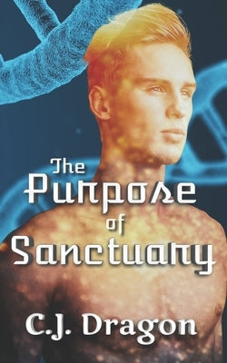 The Purpose of Sanctuary by Dragon, C. J.