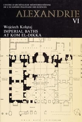 Imperial Baths at Kom El-Dikka by Kolataj, Wojciech