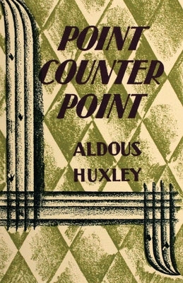 Point Counter Point by Huxley, Aldous