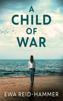 A Child Of War by Reid-Hammer, Ewa