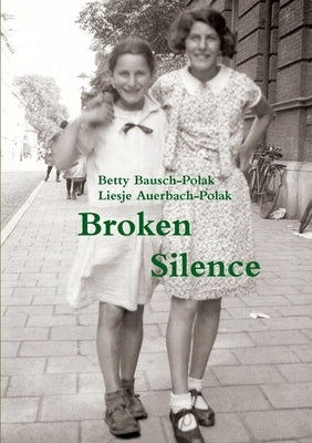 Broken Silence by Bausch-Polak, Betty