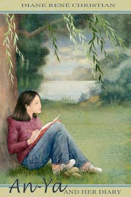 An-Ya and Her Diary by Christian, Diane Rene