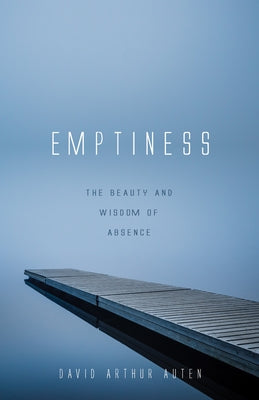 Emptiness by Auten, David Arthur