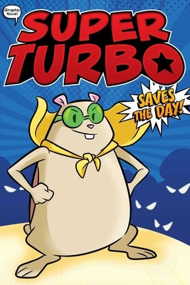 Super Turbo Saves the Day!: Volume 1 by Powers, Edgar