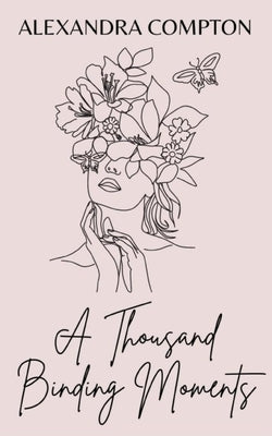 A Thousand Binding Moments by Compton, Alexandra