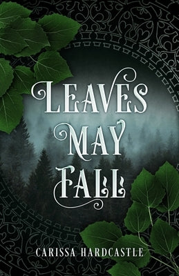 Leaves May Fall by Hardcastle, Carissa