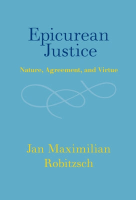 Epicurean Justice by Robitzsch, Jan Maximilian