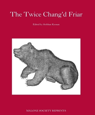 The Twice-Chang'd Friar by Keenan, Siobhan