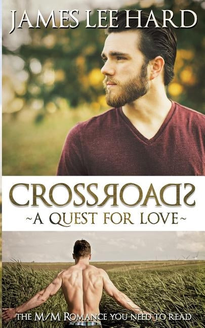 Crossroads: A Quest For Love by Hard, James Lee