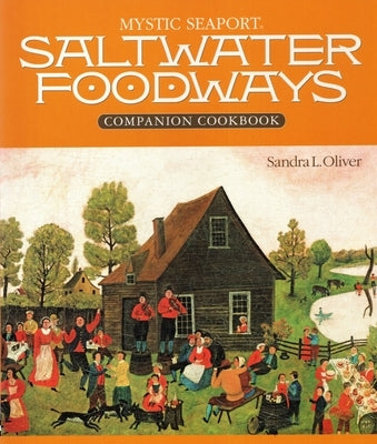 Saltwater Foodways Companion by Oliver, Sandra L.