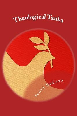 Theological Tanka by DeCaro, Scott