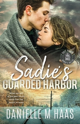 Sadie's Guarded Harbor by Haas, Danielle M.