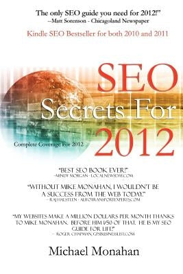 SEO Secrets For 2012: Search Engine Optimization by Monahan, Michael C.