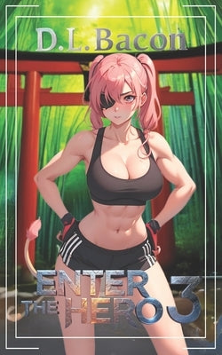 Enter the Hero 3: My Yokai Girls by Bacon, D. L.