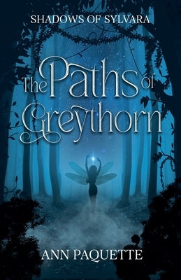 The Paths of Greythorn by Paquette, Ann