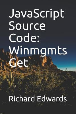 JavaScript Source Code: Winmgmts Get by Edwards, Richard