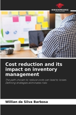 Cost reduction and its impact on inventory management by Da Silva Barbosa, Willian