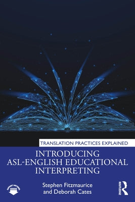 Introducing ASL-English Educational Interpreting by Fitzmaurice, Stephen