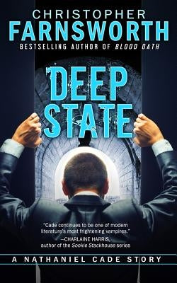 Deep State: A Nathaniel Cade Story by Farnsworth, Christopher