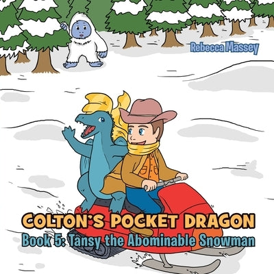 COLTON'S POCKET DRAGON Book 5: Tansy the Abominable Snowman by Massey, Rebecca C.