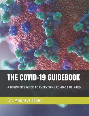 The Covid-19 Guidebook by Piper, Andrew