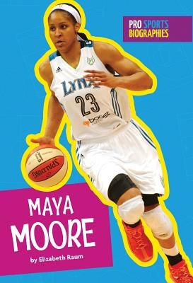 Maya Moore by Raum, Elizabeth