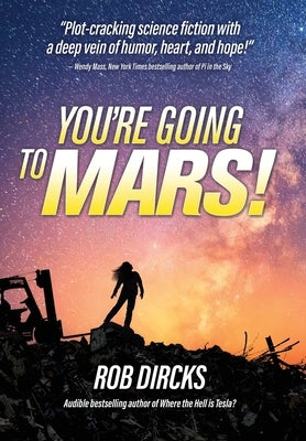 You're Going to Mars! by Dircks, Rob