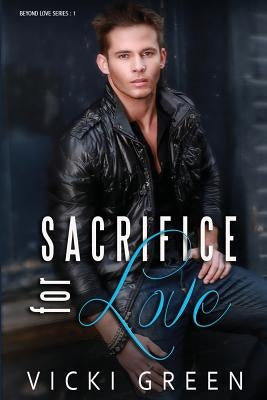 Sacrifice For Love (Beyond Love #1) by Krick, Kathy