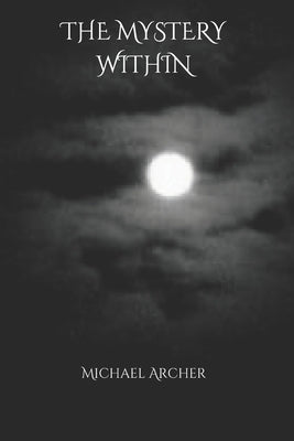 The Mystery Within by Archer, Michael