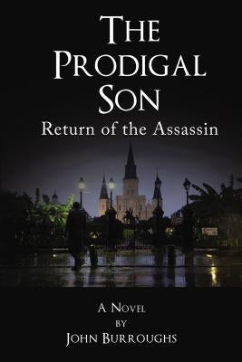 The Prodigal Son: Return of the Assassin by Burroughs, John