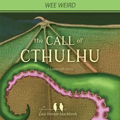 Wee Weird: The Call of Cthulhu by Two Literate Blackbirds