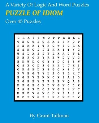 Puzzle of IDIOMS: Logic Puzzles by Tallman, Grant