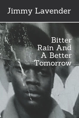 Bitter Rain And A Better Tomorrow by Sepulveda, Vincent