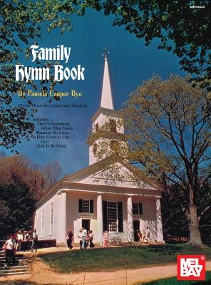 Family Hymn Book: Chords Given for Guitar and Autoharp by Bye, Pamela Cooper