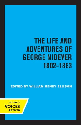 The Life and Adventures of George Nidever, 1802 - 1883 by Ellison, William Henry