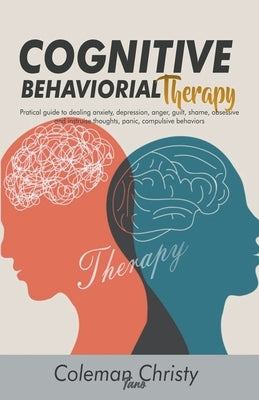 Cognitive Behaviorial Therapy by Tanos, Coleman Christy