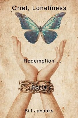 Grief, Loneliness, and Redemption . . . Sorta by Jacobks, Bill