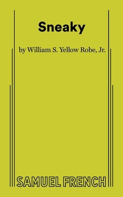 Sneaky by Yellow Robe, William S.
