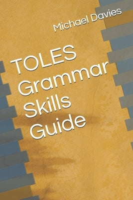 TOLES Grammar Skills Guide by Davies, Michael John